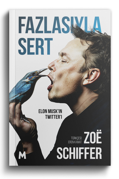 mabel kitap Fazlasıyla Sert: Elon Musk’ın Twitter’ı / Zoe Schiffer - 376 Sayf...
