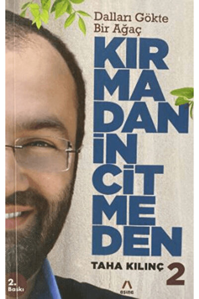 Aşina Yayınları Dalları Gökte Bir Ağaç Kırmadan İncitmeden
