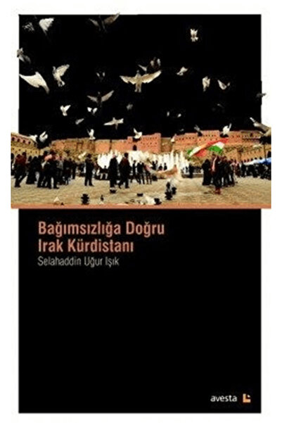 Avesta Yayınları Bağımsızlığa Doğru Irak Kürdistanı