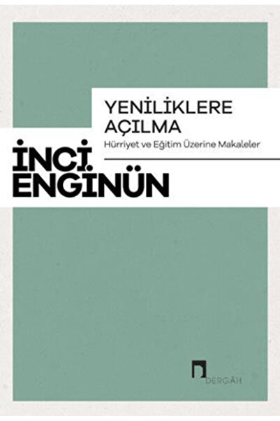Dergah Yayınları Yeniliklere Açılma - Hürriyet ve Eğitim Üzerine Makaleler