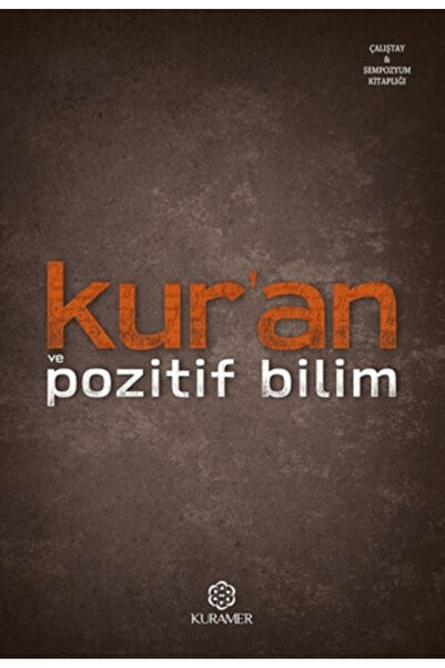 Kuramer Yayınları Kur’an ve Pozitif Bilim - İlmi Toplantılar Serisi