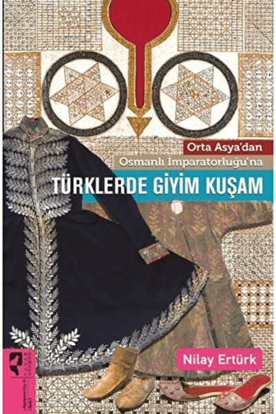 HayalPerest Kitap نظام الملابس في تركيا من آسيا الوسطى إلى الإمبراطورية العثم...