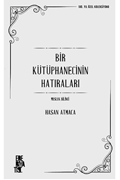 Edebiyatist Bir Kütüphanecinin Hatıraları: Meslek Bilinci