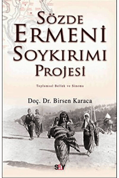 Say Yayınları Sözde Ermeni Soykırımı Projesi Toplumsal Bellek ve Sinema