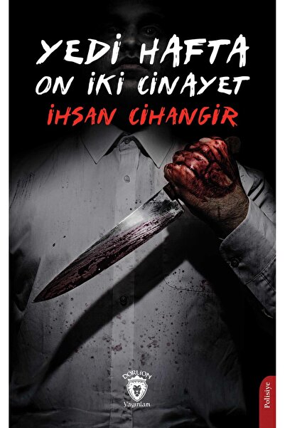 Dorlion Yayınları Yedi Hafta On İki Cinayet -İhsan Cihangir-
