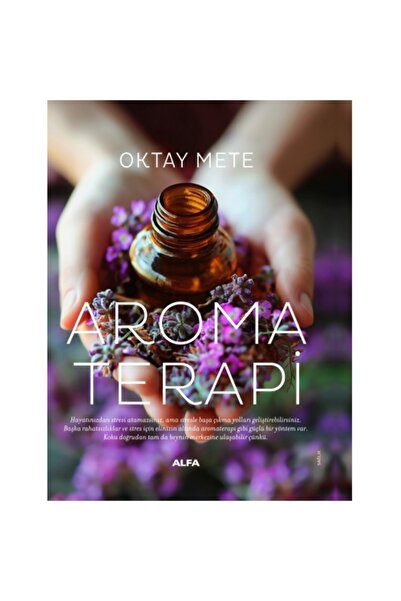 Alfa Yayınları Aromaterapi (Ciltli) Kitabı Oktay Mete Alfa Yayınları Kitaplar...