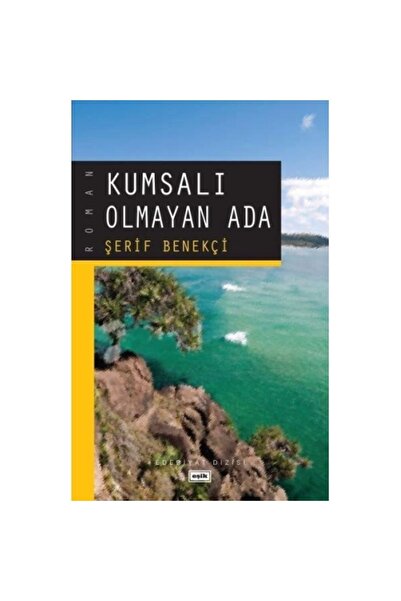 Eşik Yayınları Kumsalı Olmayan Ada | Şerif Benekçi
