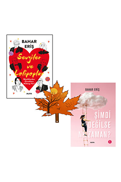 Alfa Yayınları bahar eriş - Sevgiler ve Lolipoplar - Şimdi Değilse Ne Zaman - kitap ayracı ile