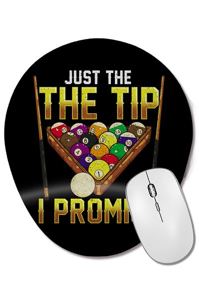 BASKI DÜNYASI Funny Just the Tip I Promise Pool Billiards Pun Wrist Supported Oval Mouse Pad