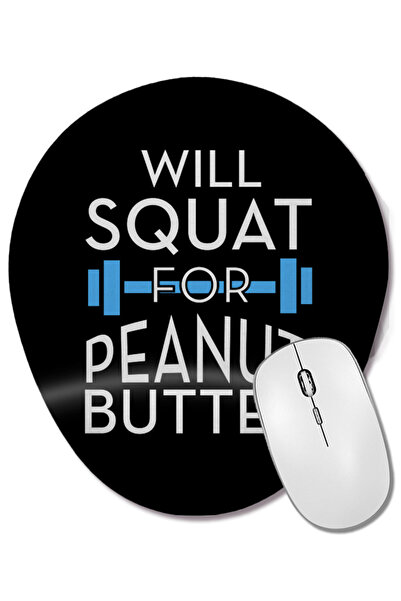 BASKI DÜNYASI Will Squat For Peanut Butter Gym Inspiration Mouse Pad oval cu suport pentru încheietura mâinii