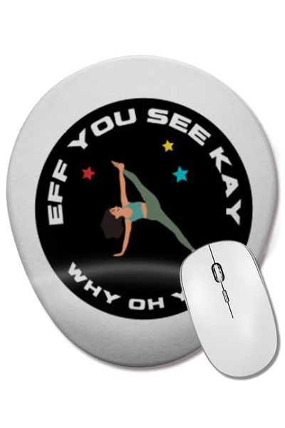 BASKI DÜNYASI Eff You See Kay Why Oh You YOGA Mouse Pad oval cu suport pentru...