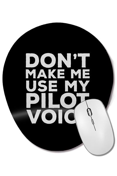 BASKI DÜNYASI Don'T Make Me Use My Pilot Voice 02 Oval Mouse Pad with Wrist Support