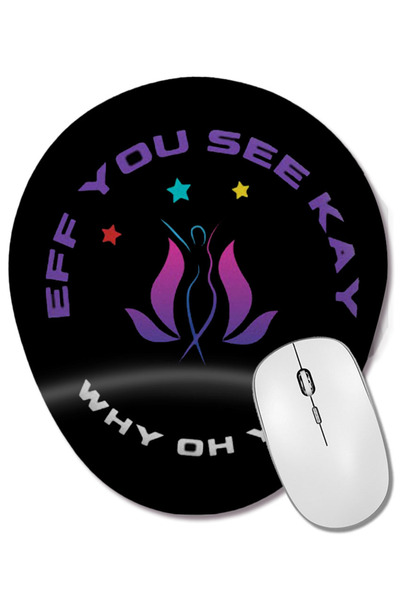 BASKI DÜNYASI Eff You See Kay Why Oh You YOGA LOVER Mouse Pad oval cu suport ...