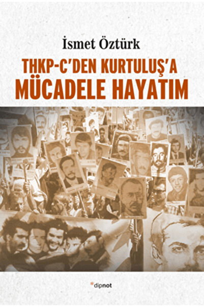 Dipnot Yayınları THKP-C’den Kurtuluş’a Mücadele Hayatım