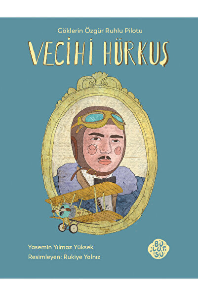 Vecihi Hürkuş- Göklerin Özgür Ruhlu Pilotu