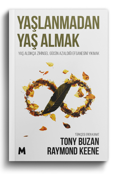 mabel kitap Yaşlanmadan Yaş Almak: Yaş Aldıkça Zihinsel Gücün Azaldığı Efsane...