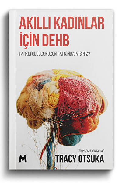 mabel kitap Akıllı Kadınlar için DEHB: Farklı olduğunuzun farkında mısınız? / Tracy Otsuka - 304 Sayfa