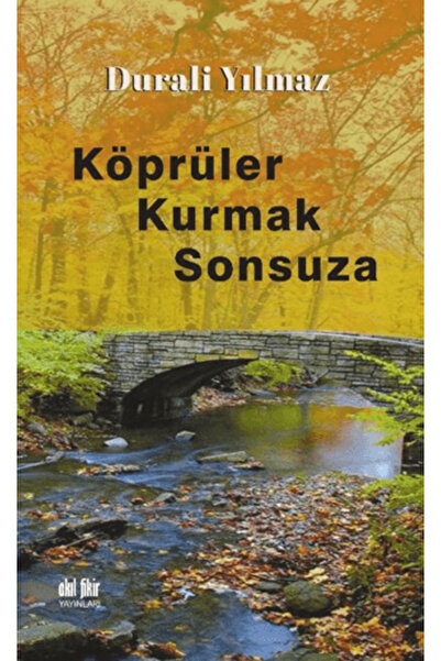 Akıl Fikir Yayınları Köprüler Kurmak Sonsuza