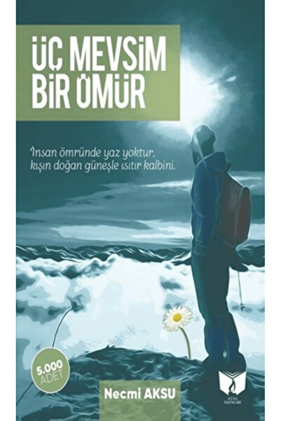 Ateş Yayınları Üç Mevsim Bir Ömür
