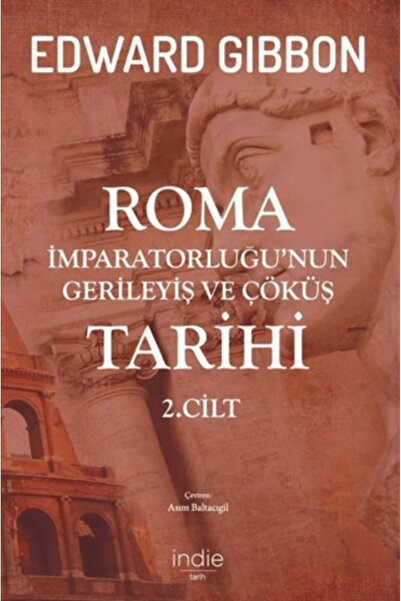 İndie Yayınları Roma İmparatorluğu’nun Gerileyiş ve Çöküş Tarihi 2. Cilt
