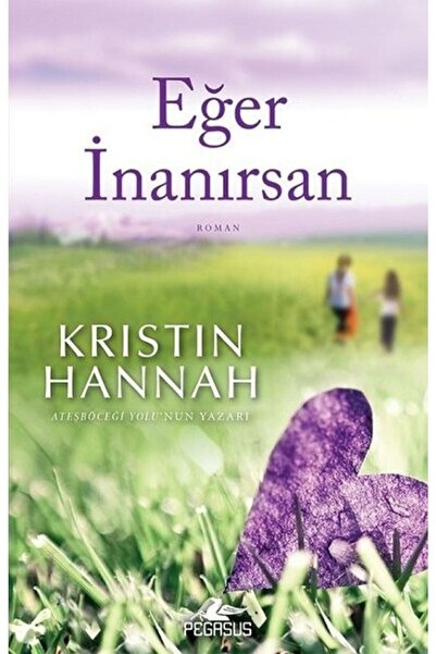 Pegasus Yayınları Eğer İnanırsan - Kristin Hannah