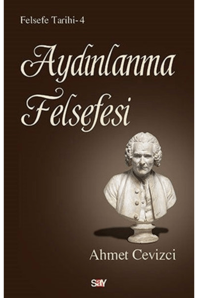 Say Yayınları Aydınlanma Felsefesi - Felsefe Tarihi 4