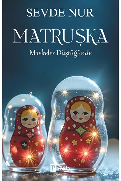Parola Yayınları MATRUŞKA - MASKELER DÜŞTÜĞÜNDE