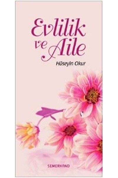 Semerkand Yayınları Evlilik ve Aile / Hüseyin Okur / Semerkand Yayınları / 97...
