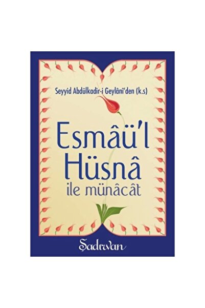 Şadırvan Yayınları Esmaül Hüsna ile Münacat | Seyyid Abdülkadir-i Geylani