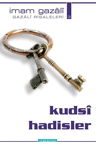 Semerkand Yayınları Kudsi Hadisler - Gazali Risaleleri 3 / Imam-ı Gazali / / ...
