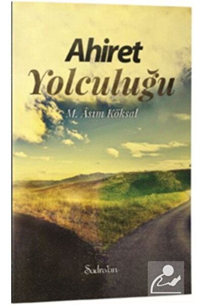 Şadırvan Yayınları Ahiret Yolculuğu | M.Asım Köksal