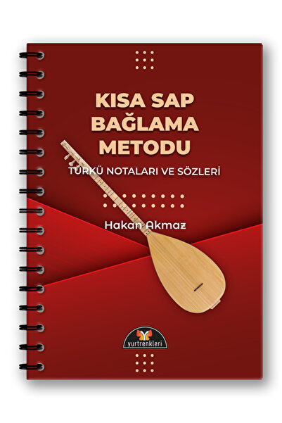Yurtrenkleri Yayınevi KISA SAP BAĞLAMA METODU - Türkü Notaları ve Sözleri