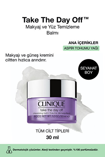 Clinique Take The Day Off™ Makyaj Ve Yüz Temizleme Balmı 30ml | Göz Ve Yüz Makyajı, Güneş Kremi, Kir