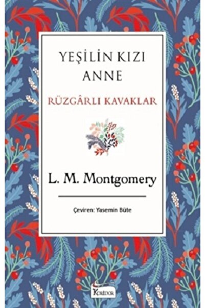 Koridor Yayıncılık Yeşilin Kızı Anne Rüzgarlı Kavaklar, Lucy Maud Montgomery,...