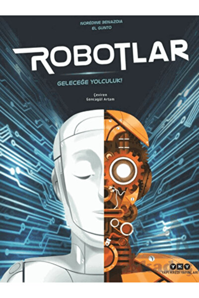 Yapı Kredi Yayınları Robotlar/ Geleceğe Yolculuk