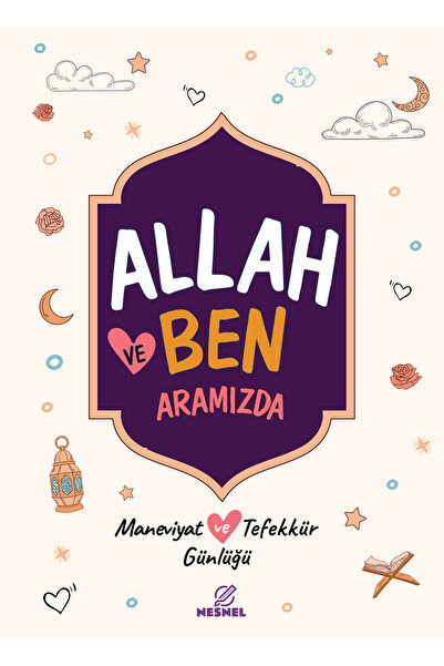 nesnel yayınlar Allah ve Ben - Aramızda - Maneviyat ve Tefekkür Günlüğü