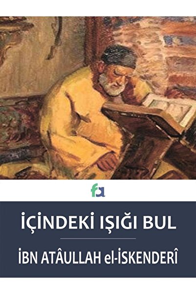 İÇİNDEKİ IŞIĞI BUL (İbn Ataullah El-İskenderi)
