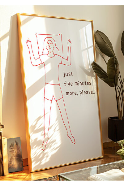 DES VU PRINT Just Five Minutes More Please, Uyku Yatak Odası Pinterest Temalı Çerçevesiz Poster