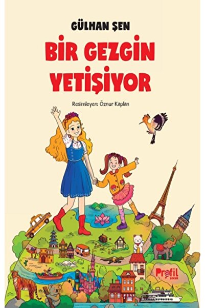 Profil Kitap Bir Gezgin Yetişiyor kitabı güncel Gülhan Şen Çocuk ve Gençlik K...