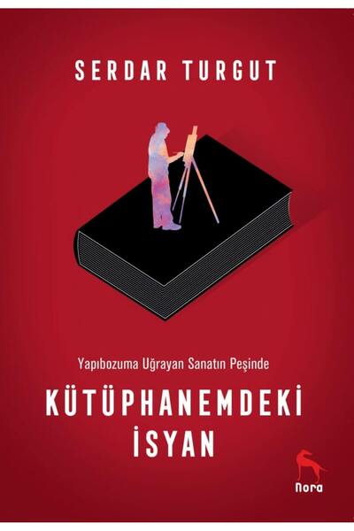 Nora Kitap Kütüphanemdeki İsyan kitabı güncel Serdar Turgut Edebiyat Kitapları