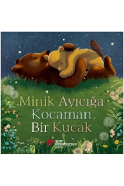 Koç Üniversitesi Yayınları Minik Ayıcığa Kocaman Bir Kucak kitabı güncel Step...