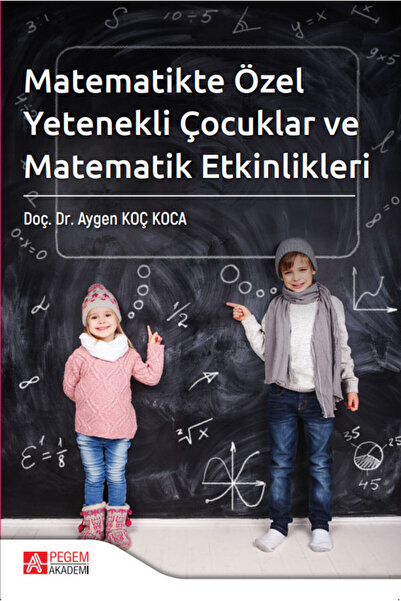 Pegem Akademi Yayıncılık Matematikte Özel Yetenekli Çocuklar ve Matematik Etk...
