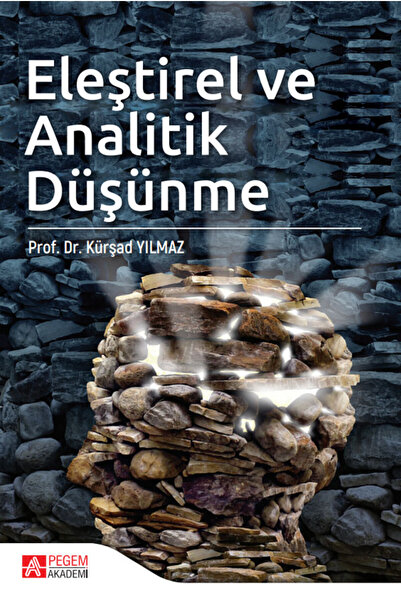 Pegem Akademi Yayıncılık Eleştirel ve Analitik Düşünme