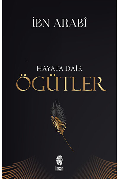 İnsan Yayınları Hayata Dair Öğütler;Vesaya-yı Enbiya ve Evliya ve Nasayıh-ı U...