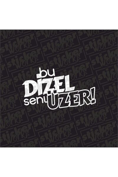 Sticker Works هذا هو ملصق ديزل فوقك