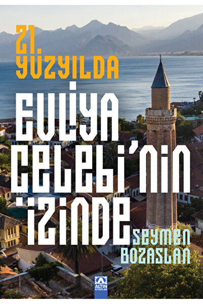 Altın Kitaplar 21. Yüzyılda Evliya Çelebi'nin İzinde