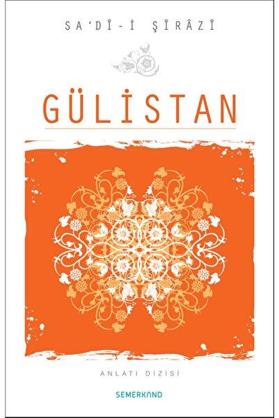 Semerkand Yayınları Gülistan - Sadi Şirazi - 9786055455705