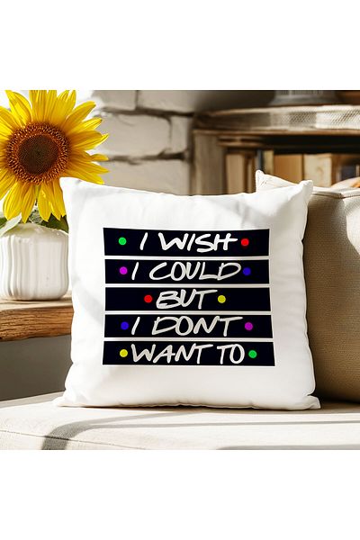 qoeuyl boutique I Wish I Could but I Don'T Want to Friends Phoebe Printed Fiber Filled Gift Pillow