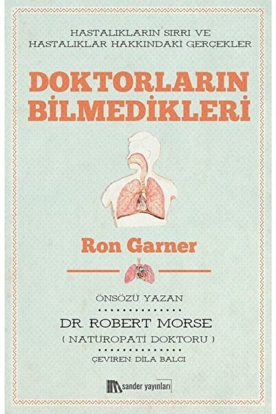 Sander Yayınları Doktorların Bilmedikleri - - Ron Garner & Robert Morse Kitabı