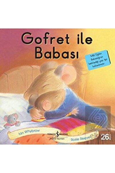 TÜRKİYE İŞ BANKASI KÜLTÜR YAYINLARI AAAA Gofret Ile Babası Ian Whybrow